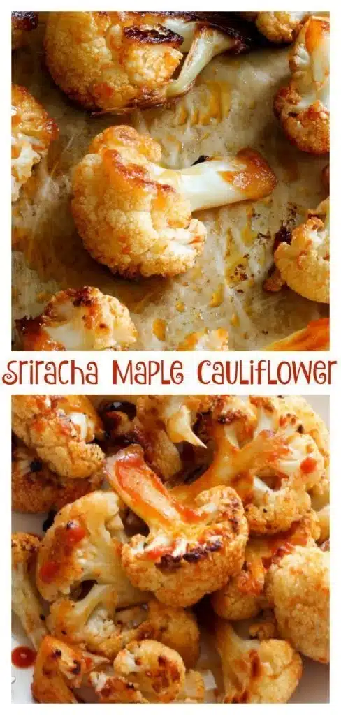 Maple Sriracha Roasted Cauliflower